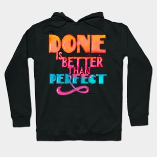 Done is better than perfect Hoodie